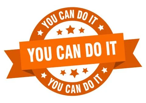 You can do it ribbon. you can do it round orange sign. you can do it Ilustración de archivo