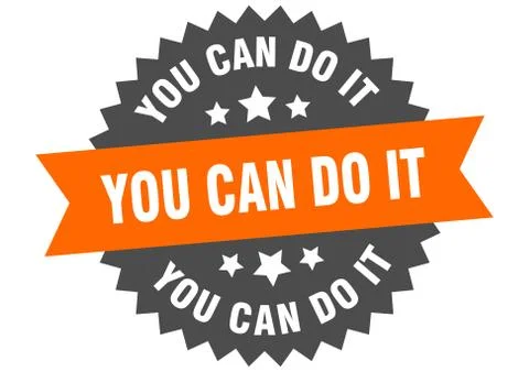 You can do it sign. you can do it orange-black circular band label Ilustración de archivo