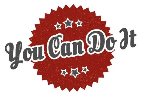 You can do it sign. you can do it round vintage retro label. you can do it Ilustración de archivo