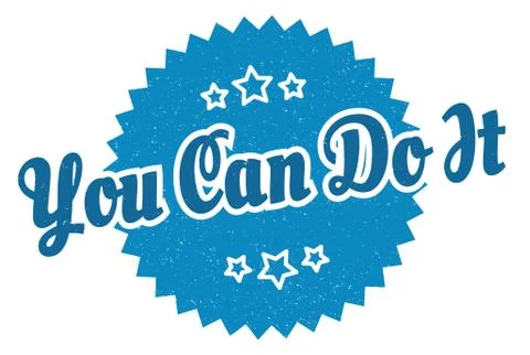 You can do it sign. you can do it round vintage retro label. you can do it Ilustración de archivo