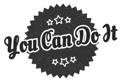 You can do it sign. you can do it round vintage retro label. you can do it Ilustración de archivo