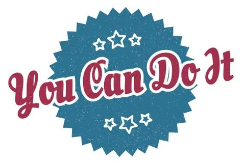 You can do it sign. you can do it round vintage retro label. you can do it Ilustración de archivo