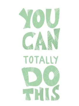You can totally do this quote. Motivational phrase. Stylized hand drawn lette Ilustración de archivo