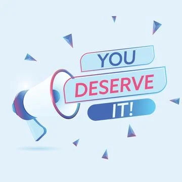 You deserve it text with 3d realistic megaphone vector illustration. Banner Stock Illustration