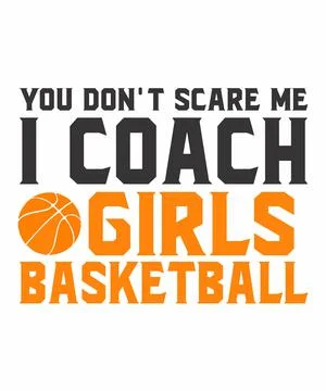You dont scare me I coach Girls Basketball Illustrazione stock