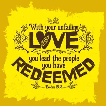 You have led in your steadfast love the people whom you have redeemed Stock Illustration