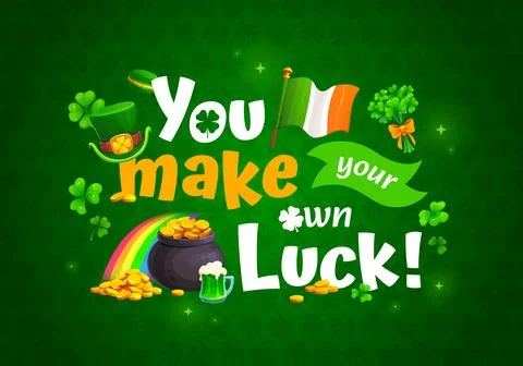 You make your own luck St Patrick greeting quote Stock Illustration