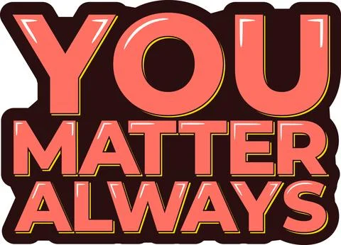You Matter Always Lettering Vector Design Stock Illustration