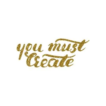 You must create card - handdrawn ink brush pen inspirational quote Stock Illustration