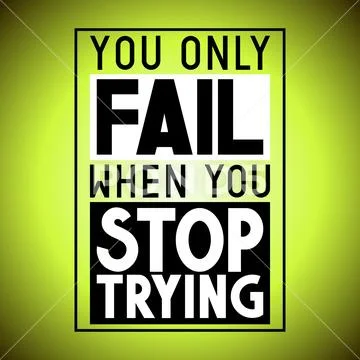 You only fail when you stop trying - inspirational quote ~ Clip Art ...