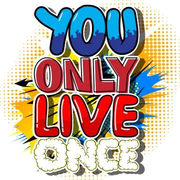 You Only Live Once. Vector illustrated comic book style design. Inspirational Stock Illustration