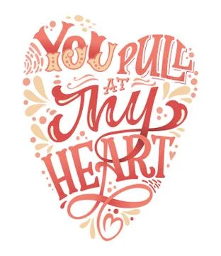 You pull my heart - hand drawn valentines day lettering for print design. Stock Illustration