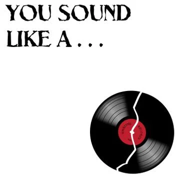 You Sound Like A Broken Record Stock Illustration