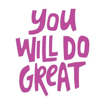 You will do great - hand-drawn quote. Creative lettering illustration. Stock Illustration