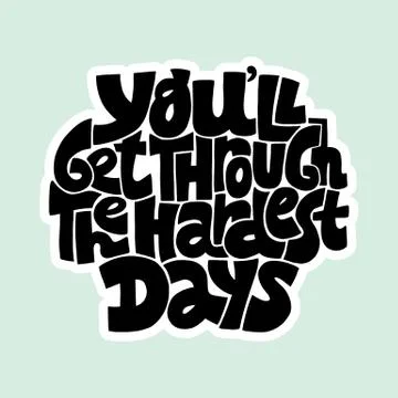 You will get through the hardest days Illustrazione stock
