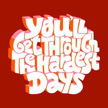 You will get through the hardest days Stock Illustration