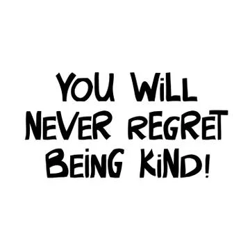 You will never regret being kind. Motivation quote. Cute hand drawn lettering Illustrazione stock