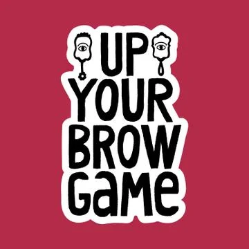 Up your brow game Stock Illustration