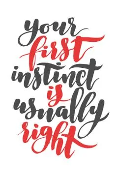 Your first instinct is usually right. Brush hand drawn calligraphy quote Stock Illustration
