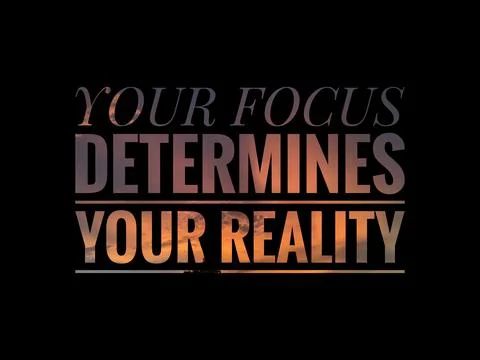 Your focus determines your reality Stock Photos