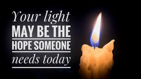 Your light may be the hope someone needs today quote and kindness to others.. Фото