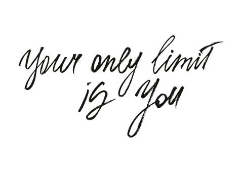 Your only limit is you ink modern brush calligraphy Stock Illustration