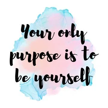 Your only purpose is to be yourself. Handwriting Motivational quote Stock Illustration
