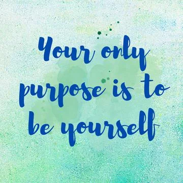 Your only purpose is to be yourself. Handwriting Motivational quote Stock Illustration