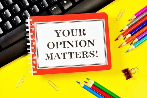 Your opinion matters - a text message in Notepad on your computer keyboard. Stock Photos