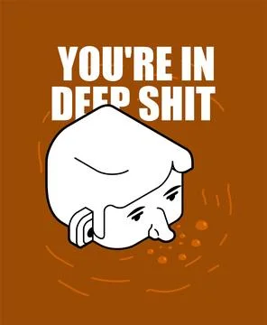 You're in deep shit postcard. Man head in a puddle of shit. Concept everyth.. Illustrazione stock