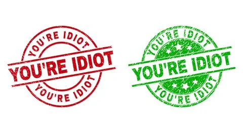 YOU'RE IDIOT Round Seals Using Corroded Texture Stock Illustration