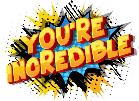 You're Incredible - Vector illustrated comic book style phrase on abstract ba 스톡 일러스트