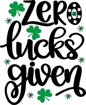 Zero Lucks Given, Green Clover, Shamrock, Lucky Clover Vector Illustration File Stock Illustration